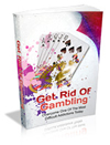 Get Rid Of Gambling Get Rid Of Gambling